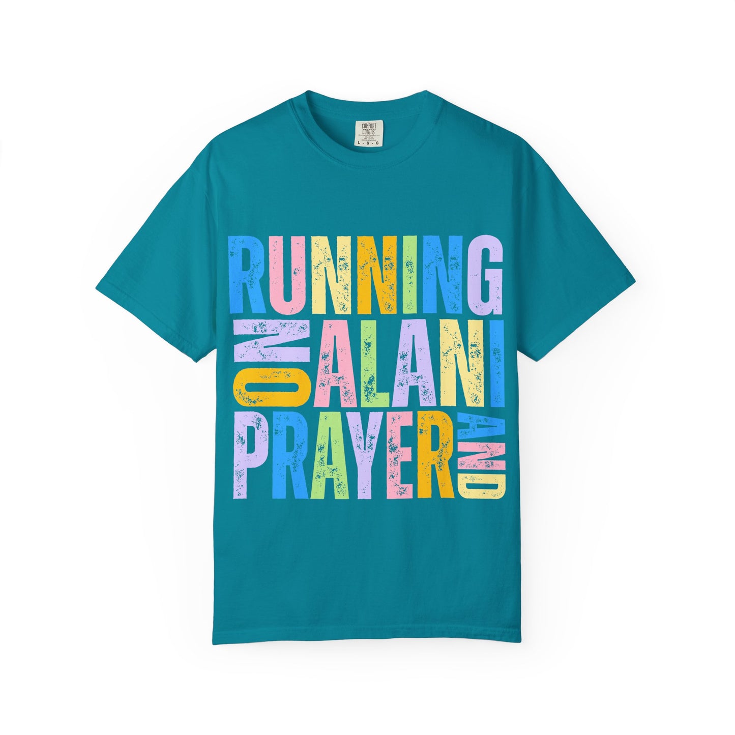 Running on Alani and Prayer T-Shirt