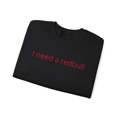 Crewneck Sweatshirt — "I need a redbull" Minimalist Casual Energy Tee