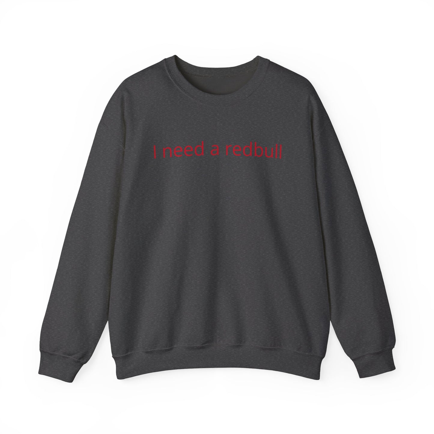 Crewneck Sweatshirt — "I need a redbull" Minimalist Casual Energy Tee