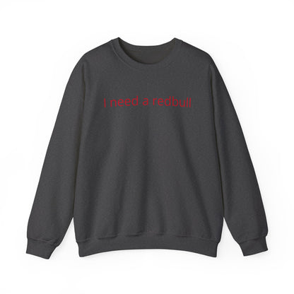 Crewneck Sweatshirt — "I need a redbull" Minimalist Casual Energy Tee
