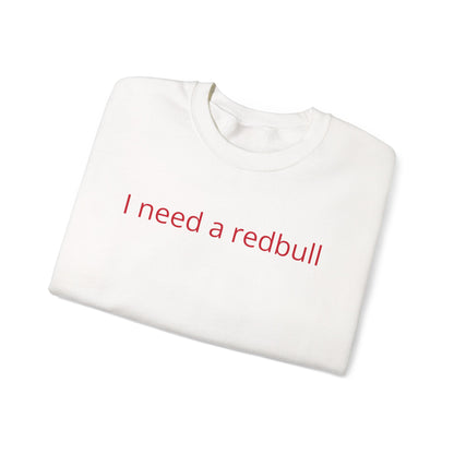 Crewneck Sweatshirt — "I need a redbull" Minimalist Casual Energy Tee