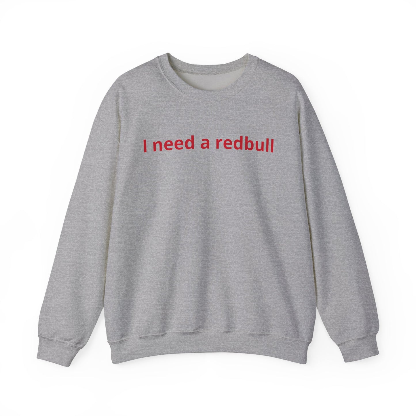 Crewneck Sweatshirt — "I need a redbull" Minimalist Casual Energy Tee