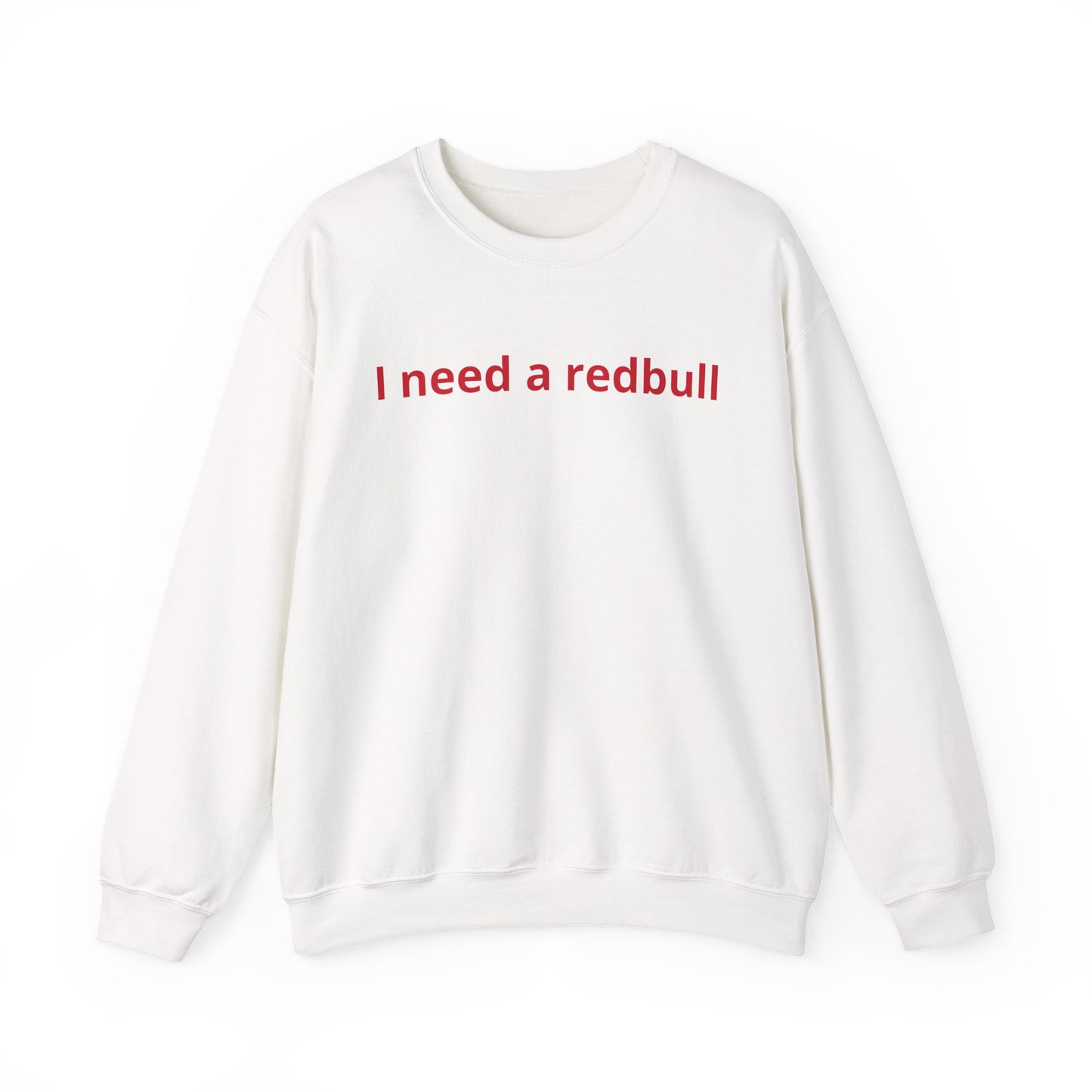Crewneck Sweatshirt — "I need a redbull" Minimalist Casual Energy Tee