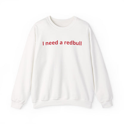 Crewneck Sweatshirt — "I need a redbull" Minimalist Casual Energy Tee